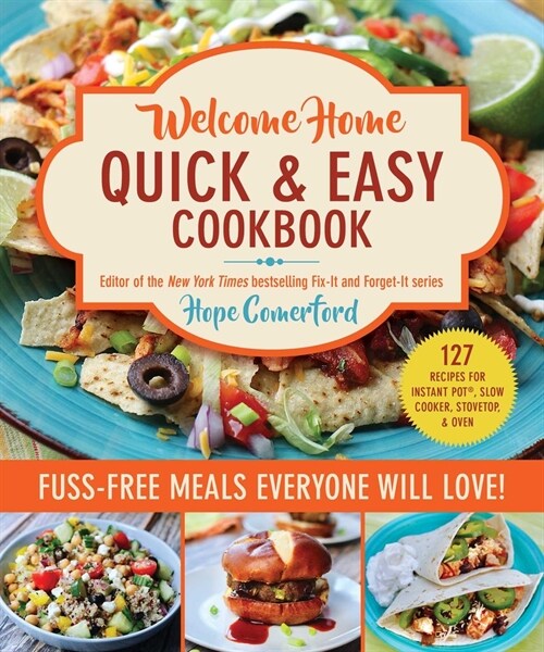 Welcome Home Quick & Easy Cookbook: Fuss-Free Meals Everyone Will Love! (Paperback)