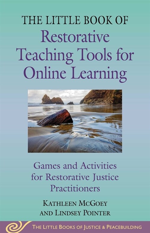 Little Book of Restorative Teaching Tools for Online Learning: Games and Activities for Restorative Justice Practitioners (Paperback)