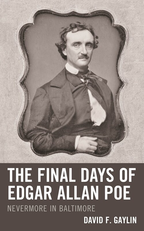 The Final Days of Edgar Allan Poe: Nevermore in Baltimore (Hardcover)