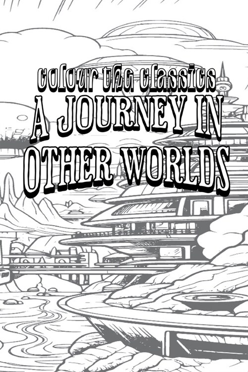 A Journey in Other Worlds: A Romance of the Future (Paperback)