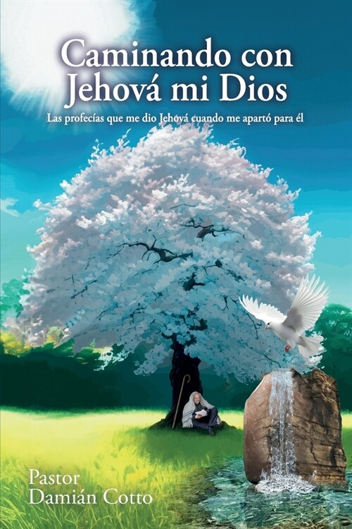 Caminando con Jehov?mi Dios: Las profec?s que me dio Jehov?cuando me apart?para ? (Paperback)