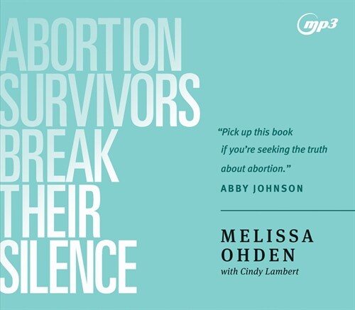 Abortion Survivors Break Their Silence (MP3 CD)