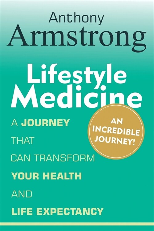 Lifestyle Medicine: An Incredible Journey (Paperback)