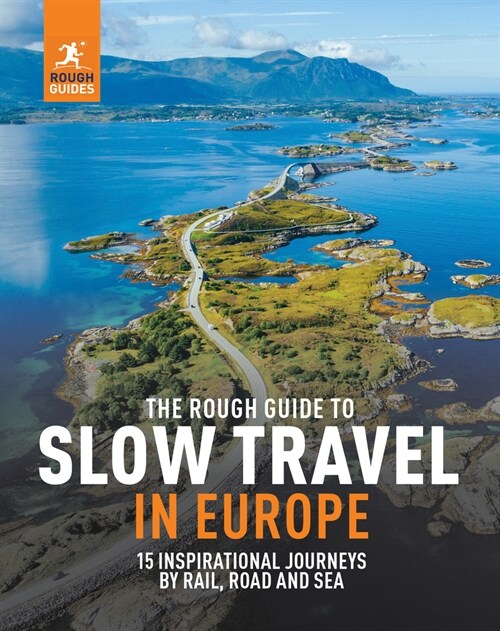 The Rough Guide to Slow Travel in Europe : 28 Inspirational Journeys by Rail, Road and Sea (Paperback)