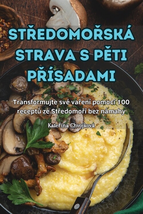 StŘedomoŘsk?Strava S PĚti PŘ?adami (Paperback)