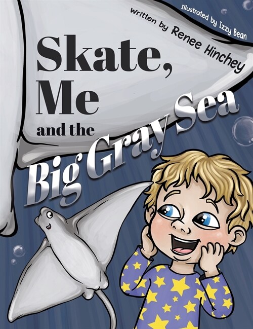 Skate, Me and the Big Gray Sea (Hardcover)