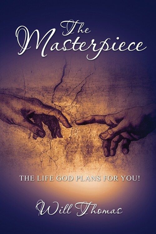 The Masterpiece: The Life God Plans for You! (Paperback)