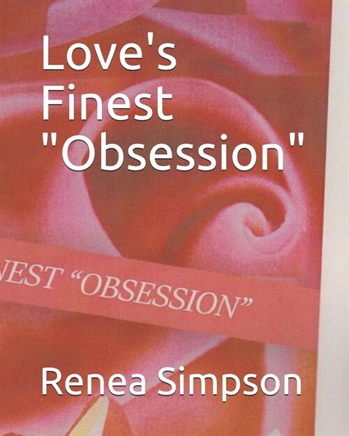 Loves Finest Obsession (Paperback)