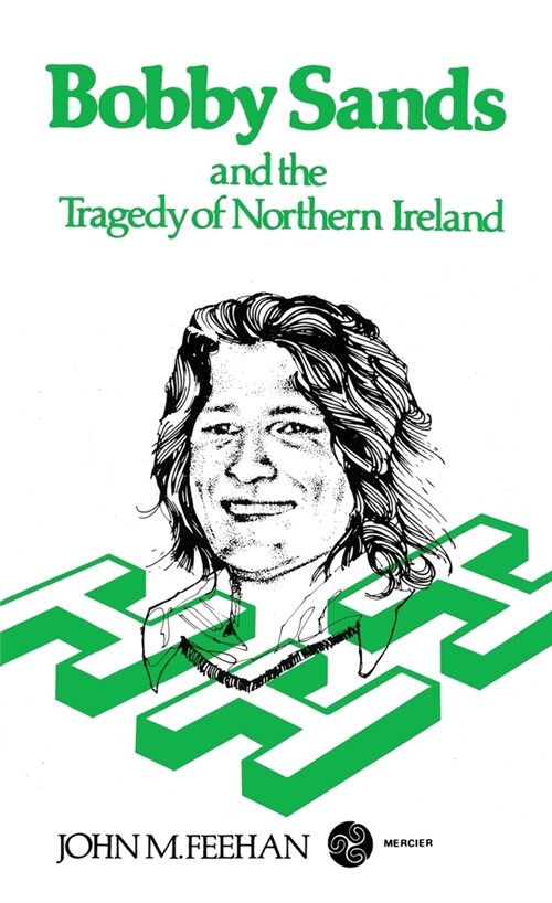 Bobby Sands and the Tragedy of Northern Ireland (Paperback)