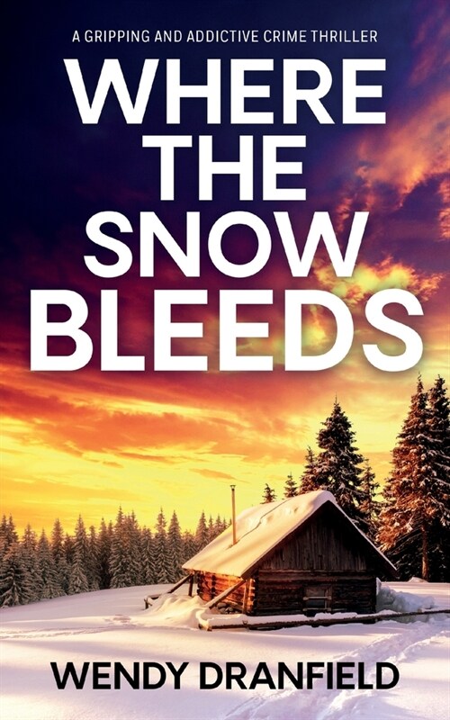 Where the Snow Bleeds: A gripping and totally addictive crime thriller (Paperback)