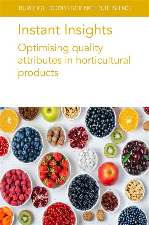 Instant Insights: Optimising Quality Attributes in Horticultural Products (Paperback)