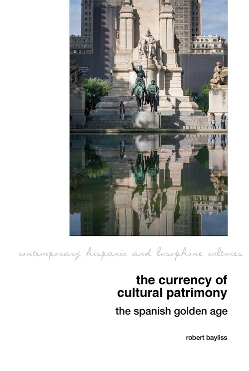 The Currency of Cultural Patrimony: The Spanish Golden Age (Hardcover)