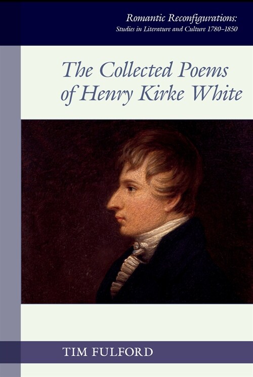 The Collected Poems of Henry Kirke White (Hardcover)