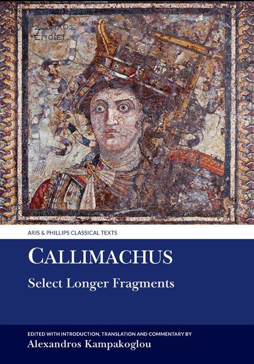Callimachus: Select Longer Fragments (Hardcover)