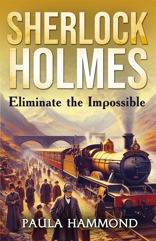 Sherlock Holmes - Eliminate The Impossible (Paperback)