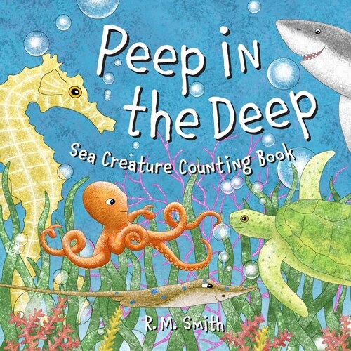 Peep in the Deep Sea Creature Counting Book: A Counting Book for Kids (Paperback)