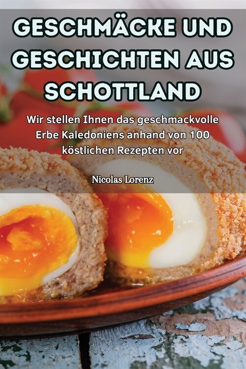 Geschm?ke Und Geschichten Aus Schottland (Paperback)