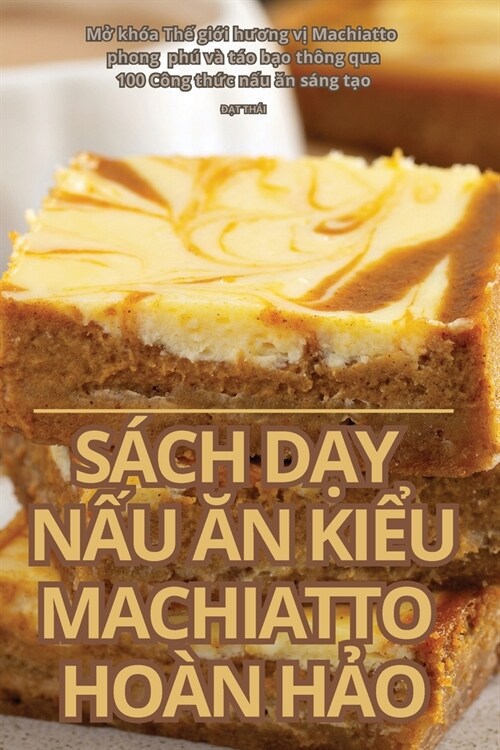 S?h DẠy NẤu Ăn KiỂu Machiatto Ho? HẢo (Paperback)