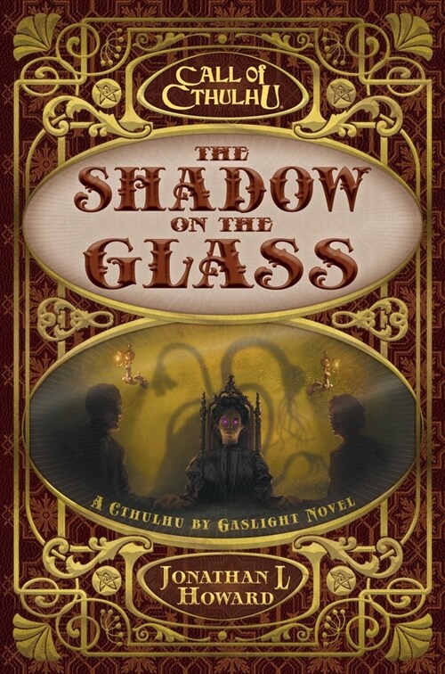 The Shadow on the Glass : A Cthulhu by Gaslight Novel (Paperback, Paperback Original)