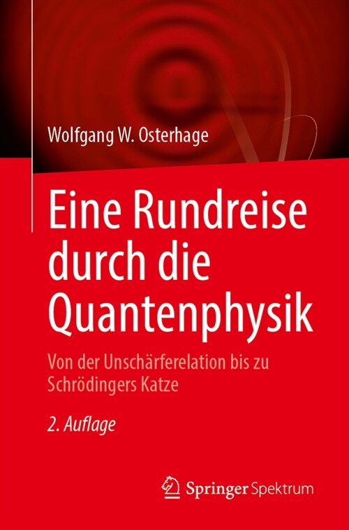 Eine Rundreise Durch Die Quantenphysik: Von Der Unsch?ferelation Bis Zu Schr?ingers Katze (Paperback, 2, 2. Aufl. 2024)