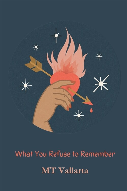 What You Refuse to Remember (Paperback)