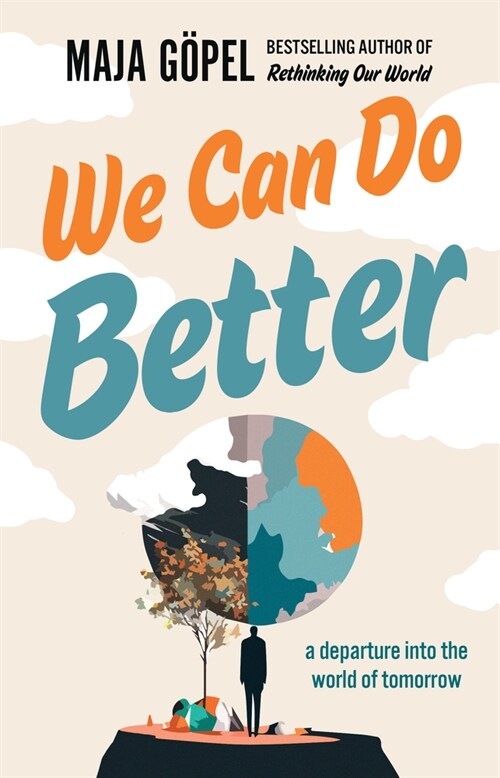 We Can Do Better: A Departure Into the World of Tomorrow (Paperback)