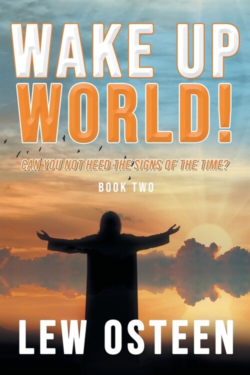 Wake Up World!: Apocalypse Cometh Prophecy, Book Two (Paperback)