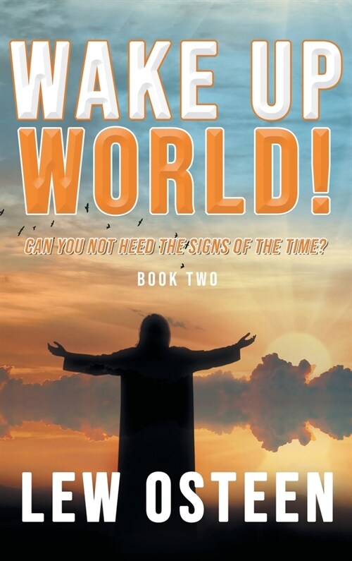 Wake up World!: Apocalypse Cometh Prophecy, Book Two (Hardcover)
