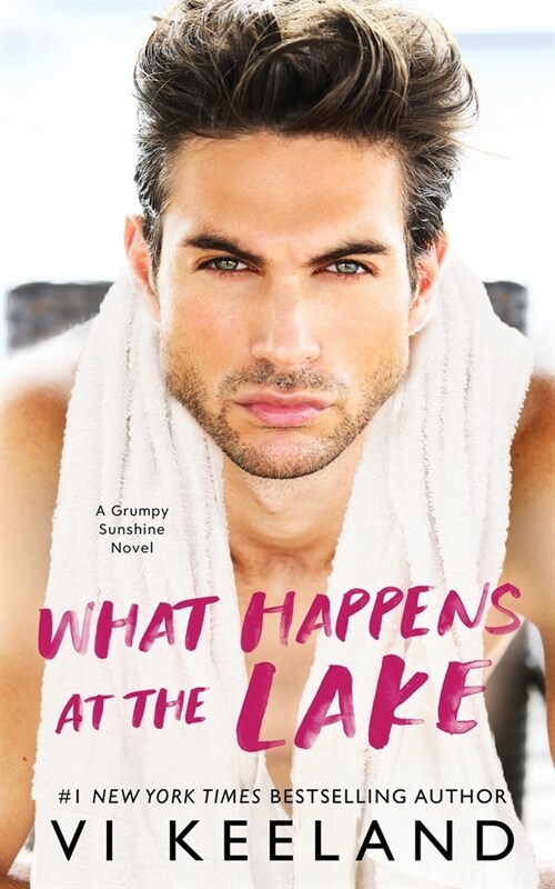 What Happens at the Lake: A Grumpy Sunshine Novel (Paperback)