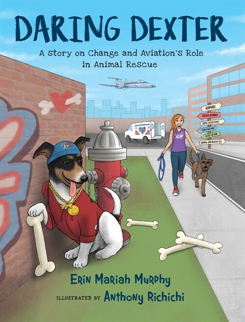 Daring Dexter: A Story on Change and Aviations Role in Animal Rescue (Hardcover)