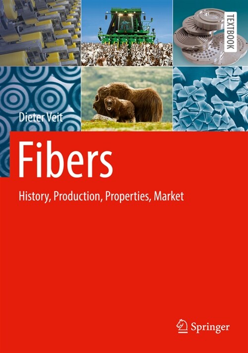 Fibers: History, Production, Properties, Market (Paperback, 2022)