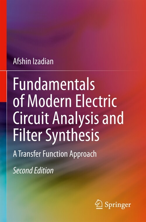 Fundamentals of Modern Electric Circuit Analysis and Filter Synthesis: A Transfer Function Approach (Paperback, 2, 2023)