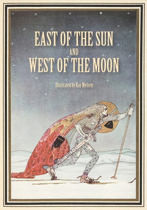 East of the Sun and West of the Moon: Old Tales from the North (Hardcover)