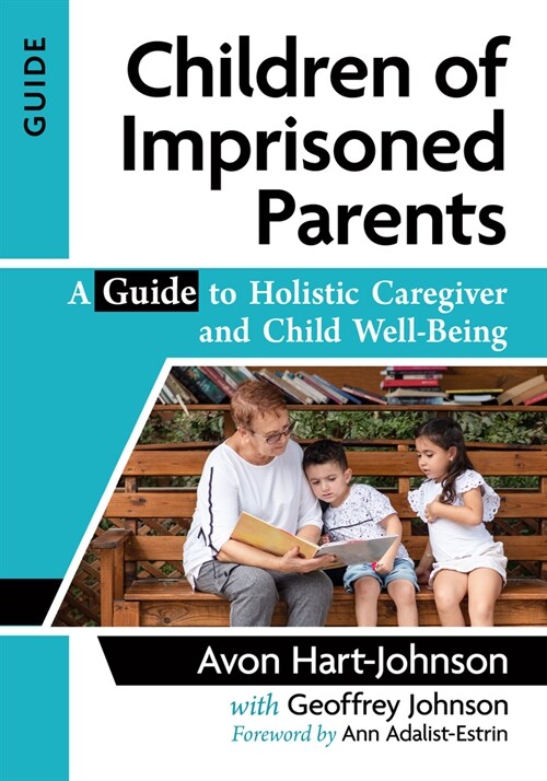 Children of Imprisoned Parents: A Guide to Holistic Caregiver and Child Well-Being (Paperback)