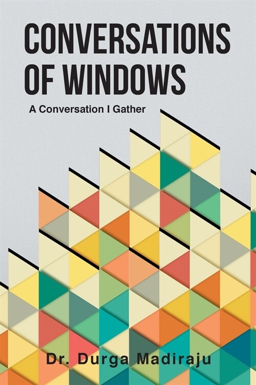 Conversations of Windows: A Conversation I Gather (Paperback)