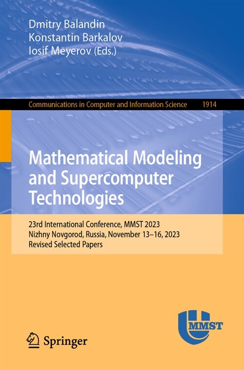 Mathematical Modeling and Supercomputer Technologies: 23rd International Conference, Mmst 2023, Nizhny Novgorod, Russia, November 13-16, 2023, Revised (Paperback, 2024)