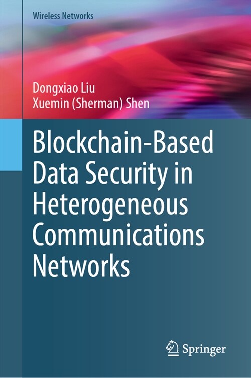 Blockchain-Based Data Security in Heterogeneous Communications Networks (Hardcover, 2024)