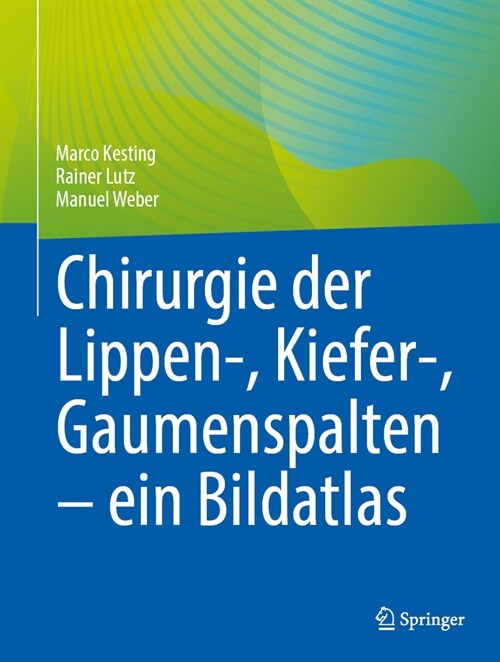 Chirurgie Der Lippen-, Kiefer-, Gaumenspalten - Ein Bildatlas (Hardcover, 2024)