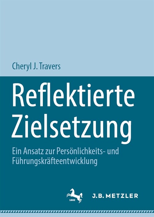 Reflektierte Zielsetzung: Ein Ansatz Zur Pers?lichkeits- Und F?rungskr?teentwicklung (Hardcover, 1. Aufl. 2024)