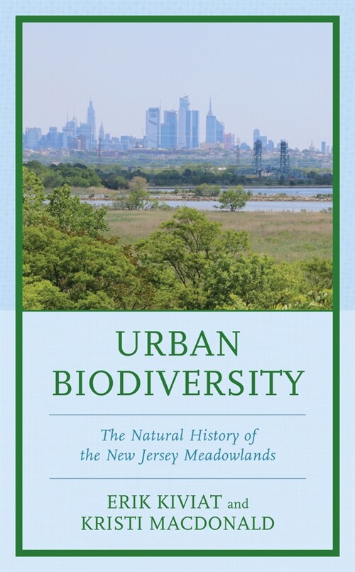 Urban Biodiversity: The Natural History of the New Jersey Meadowlands (Paperback)