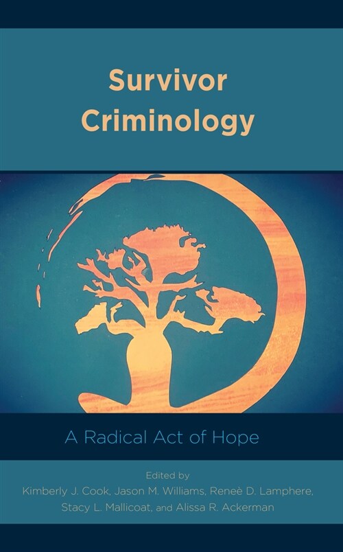 Survivor Criminology: A Radical Act of Hope (Paperback)