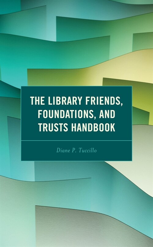 The Library Friends, Foundations, and Trusts Handbook (Hardcover)