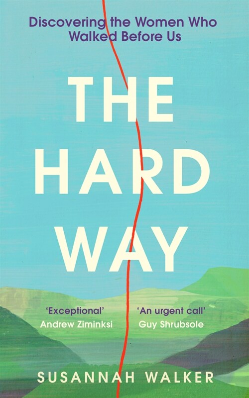 The Hard Way : Discovering the Women Who Walked Before Us (Hardcover)