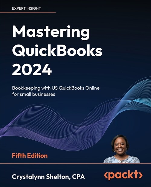 Mastering QuickBooks 2024 - Fifth Edition: Bookkeeping with US QuickBooks Online for small businesses (Paperback, 5)