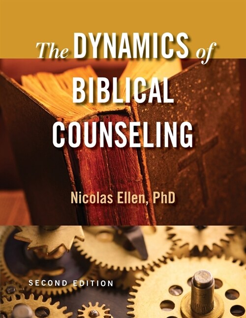 The Dynamics of Biblical Counseling (Paperback)