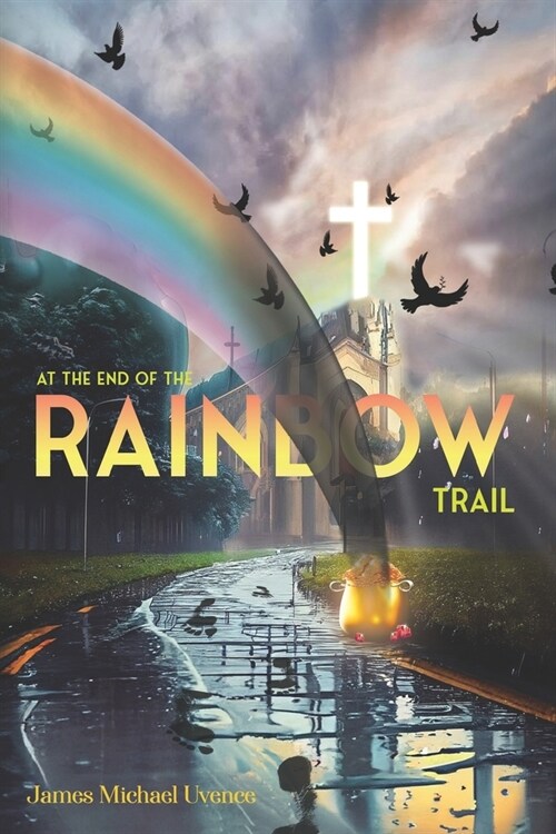 At The End of The Rainbow Trail (Paperback)