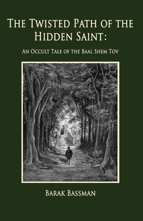 The Twisted Path of the Hidden Saint: An Occult Tale of the Baal Shem Tov (Paperback)