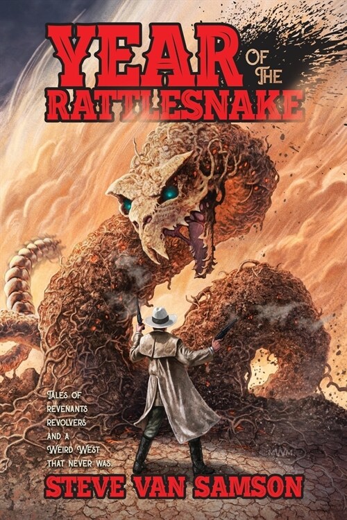 Year of the Rattlesnake: Tales of Revenants, Revolvers and a Weird West that never was (Paperback)