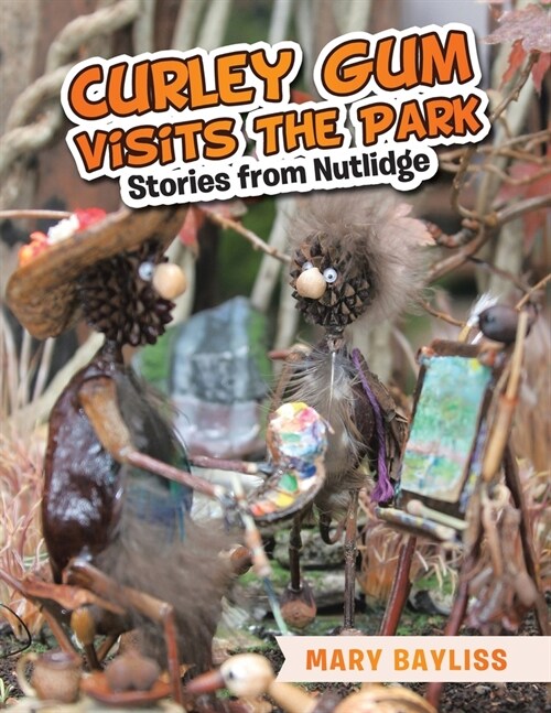 Curley Gum Visits The Park: Stories from Nutlidge (Paperback)