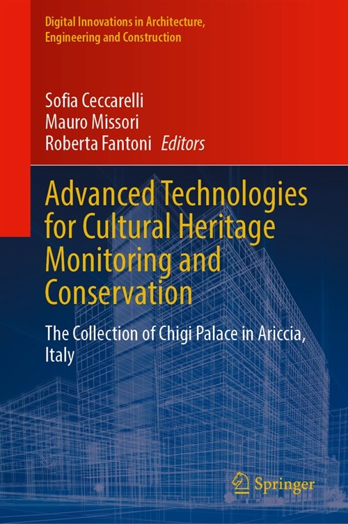 Advanced Technologies for Cultural Heritage Monitoring and Conservation: The Collection of Chigi Palace in Ariccia, Italy (Hardcover, 2024)
